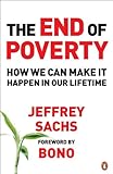 The End Of Poverty How We Can Make It Happen In Our Lifetime English Edition
