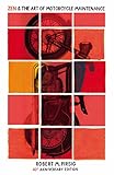 Zen And The Art Of Motorcycle Maintenance 40th Anniversary Edition