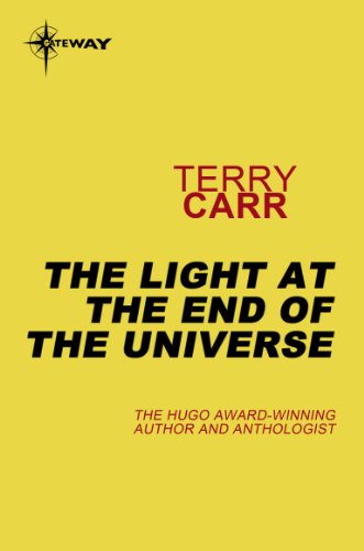 The Light at the End of the Universe (By: Terry Carr) cover