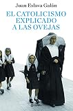 El Catolicismo Explicado A Las Ovejas