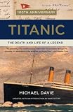 Titanic The Death And Life Of A Legend