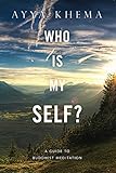 Who Is My Self A Guide To Buddhist Meditation English Edition
