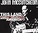 Song Old Cap Moore by John McCutcheon on This Land: Woody Guthrie's America at Amazon