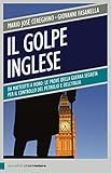 Il Golpe Inglese Da Matteotti A Moro Le Prove Della Guerra Segreta Per Il Controllo Del Petrolio E Dellitalia Italian Edition
