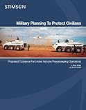 Military Planning To Protect Civilians Guidance For United Nations Peacekeeping Operations English Edition
