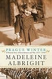 Prague Winter A Personal Story Of Remembrance And War 19371948 English Edition