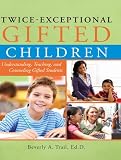 Twiceexceptional Gifted Children Understanding Teaching And Counseling Gifted Students English Edition