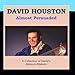 Song Danny Boy by David Houston on Almost Persuaded at Amazon