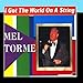Song I've Got The World On A String by Mel Torme on I Got The World On A String at Amazon