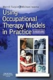 Using Occupational Therapy Models In Practice Ebook A Fieldguide English Edition