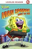 Man Sponge Saves The Day Spongebob Squarepants