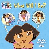 What Will I Be Doras Book About Jobs Dora The Explorer