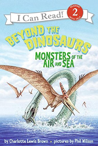 Beyond the Dinosaurs: Monsters of the Air and Sea (By: Charlotte Lewis Brown) cover