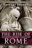 The Rise Of Rome The Making Of The Worlds Greatest Empire English Edition