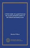 A third reader of a grade between the second and third readers of the School and family series