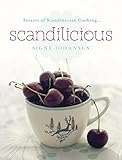 Secrets Of Scandinavian Cooking Scandilicious English Edition