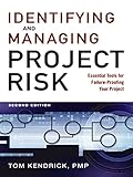 Identifying And Managing Project Risk Essential Tools For Failureproofing Your Project English Edition