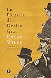 Le Portrait De Dorian Gray Texte Original Davant Censure Traduction Indite Et Postface Par Christine Jeanney