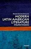 Modern Latin American Literature A Very Short Introduction Very Short Introductions English Edition