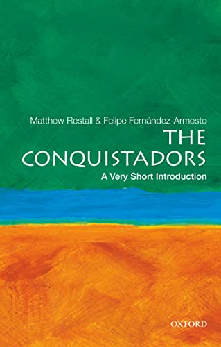 The Conquistadors (By: Felipe Fernández-Armesto,Matthew Restall) cover