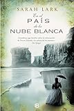 En El Pas De La Nube Blanca Triloga De La Nube Blanca 1 Triloga A Sarah Lark 0003 Nb Grandes Novelas