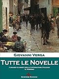 Tutte Le Novelle La Pi Vasta E Completa Opera Sul Verismo Italian Edition
