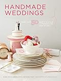 Handmade Weddings More Than 50 Crafts To Personalize Your Big Day English Edition