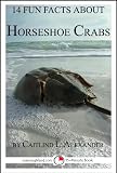 14 Fun Facts About Horseshoe Crabs A 15minute Book 15minute Books 44 English Edition