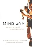 Mind Gym An Athletes Guide To Inner Excellence