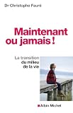Maintenant Ou Jamais La Transition Du Milieu De La Vie