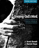 Grasping Gods Word A Handson Approach To Reading Interpreting And Applying The Bible