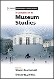 A Companion To Museum Studies Blackwell Companions In Cultural Studies Book 10 English Edition