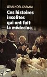 Ces Histoires Insolites Qui Ont Fait La Mdecine
