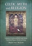 Celtic Myth And Religion A Study Of Traditional Belief With Newly Translated Prayers Poems And Songs English Edition