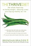 The Thrive Diet The Whole Food Way To Losing Weight Reducing Stress And Staying English Edition