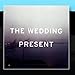 Song Snapshots by The Wedding Present on Search For Paradise: Singles 2004-5 at Amazon