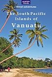 The South Pacific Islands Of Vanuatu Travel Adventures