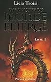 Chroniques Du Monde %C3%A9merg%C3%A9 Tome 2 (pocket Jeunesse)