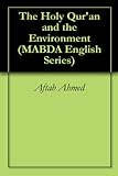 The Holy Quran And The Environment Mabda English Series Book 6 English Edition