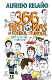 366 Historias Del Ftbol Mundial Que Deberas Saber