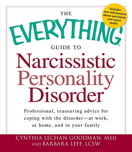 The Everything Guide to Narcissistic Personality Disorder (By: Cynthia Lechan Goodman,Barbara Leff) cover