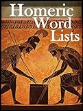 Homeric Word Lists A Students Companion For The Acquisition Of Homeric Vocabulary 2nd Edition English Edition