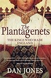 The Plantagenets The Kings Who Made England English Edition