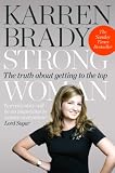 Strong Woman The Truth About Getting To The Top English Edition