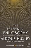 The Perennial Philosophy An Interpretation Of The Great Mystics East And West English Edition