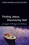 Finding Jesus, Discovering Self: Passages to Healing and Wholeness
