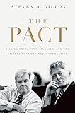 The Pact Bill Clinton Newt Gingrich And The Rivalry That Defined A Generation English Edition