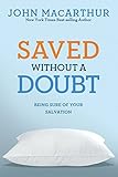 Saved Without A Doubt Being Sure Of Your Salvation John Macarthur Study English Edition