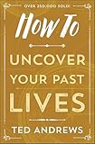 How To Uncover Your Past Lives How To Series Book 7 English Edition