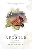 The Apostle The Life Of Paul John Pollock Series English Edition